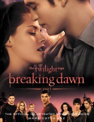 The Twilight Saga Breaking Dawn Part 1: The Official Illustrated Movie Companion