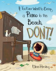 If You Ever Want to Bring a Piano to the Beach, Don’t!