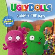 UglyDolls: Today’s the Day!