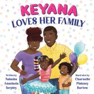 Keyana Loves Her Family