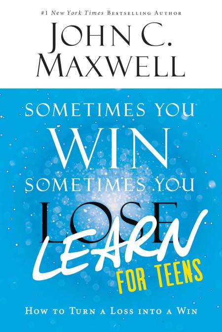 Sometimes You Win–Sometimes You Learn for Teens