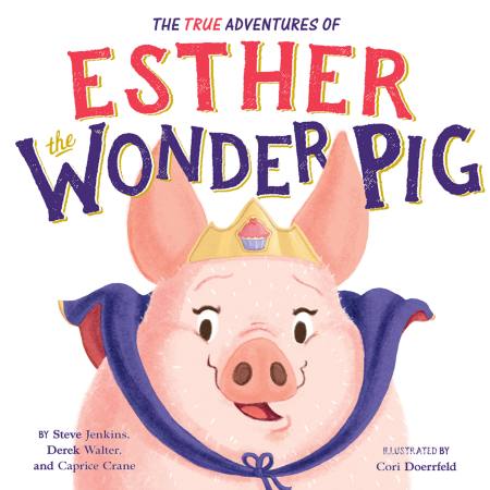 The True Adventures of Esther the Wonder Pig